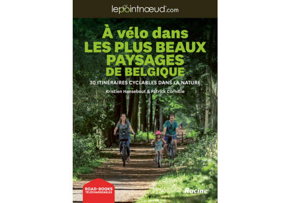 A vélo dans les plus beaux paysages de Belgique - 30 itinéraires à vélo uniques au cœur de la nature